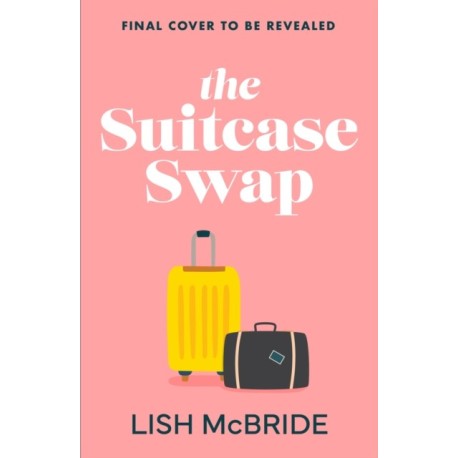 The Suitcase Swap: the perfect second chance romance - for book clubs and those looking for love again