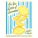 For the Love of Lemons: Italian-inspired, Sweet and Savoury Recipes