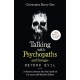 Talking With Psychopaths and Savages: Beyond Evil: From the UK's No. 1 True Crime author