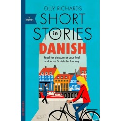 Short Stories in Danish for Beginners: Read for pleasure at your level, expand your vocabulary and learn Danish the fun way!