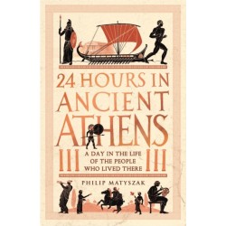 24 Hours in Ancient Athens: A Day in the Life of the People Who Lived There