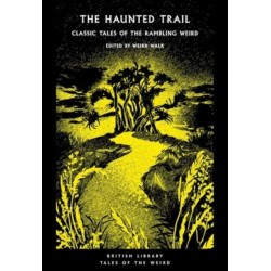 The Haunted Trail: Classic Tales of the Rambling Weird
