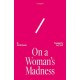 On A Woman's Madness