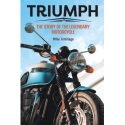 Triumph: The Story of the Legendary Motorcycle