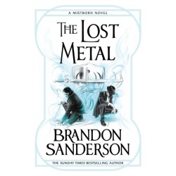 The Lost Metal: A Mistborn Novel