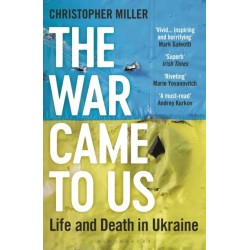 The War Came To Us: Life and Death in Ukraine - Updated Edition