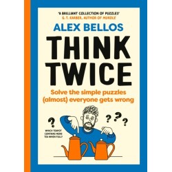 The Think Twice: Solve the Simple Puzzles (Almost) Everyone Gets Wrong