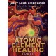 The Atomic Element Healing Oracle: A 44-Card Deck & Guidebook of Goddesses, Angels, Medical Intuition, & the Periodic Table of Elements