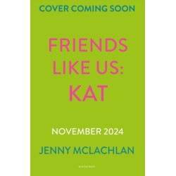 Friends Like Us: Kat