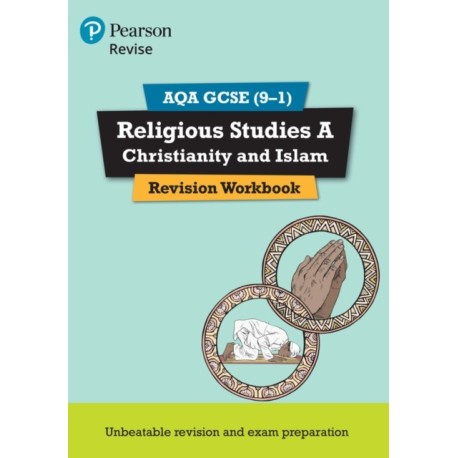 Pearson REVISE AQA GCSE Religious Studies A Christianity and Islam Revision Workbook - for 2026, 2027 exams: AQA