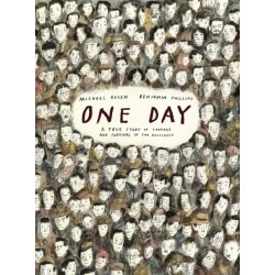 One Day: A True Story of Courage and Survival in the Holocaust: A powerful introduction to a key history topic from an award-winning author and illustrator