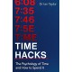 Time Hacks: The psychology of time and how to spend it