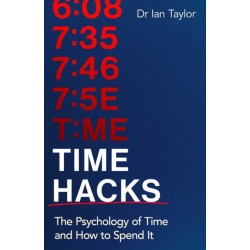 Time Hacks: The psychology of time and how to spend it