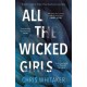 All The Wicked Girls: The addictive thriller with a huge heart from the bestselling author of ALL THE COLOURS OF THE DARK
