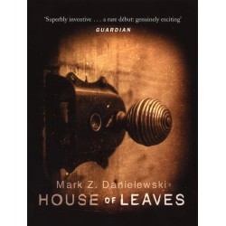 House Of Leaves: the prizewinning and terrifying cult classic that will turn everything you thought you knew about life (and books!) upside down