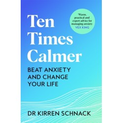Ten Times Calmer: Beat Anxiety and Change Your Life