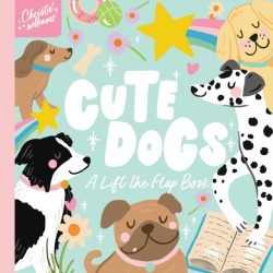 Cute Dogs: A Life the Flap Book