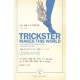 Trickster Makes This World: How Disruptive Imagination Creates Culture.