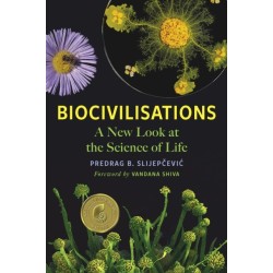 Biocivilisations: A New Look at the Science of Life