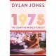 1975: The Year the World Forgot
