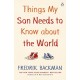 Things My Son Needs to Know About The World