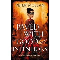 Paved with Good Intentions: A War for the Rose Throne novel