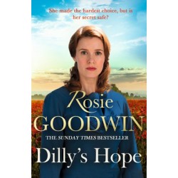 Dilly's Hope: The powerful conclusion to the much-loved trilogy from bestselling author Rosie Goodwin