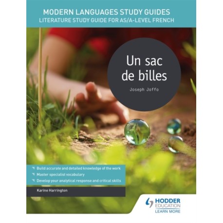 Modern Languages Study Guides: Un sac de billes: Literature Study Guide for AS/A-level French