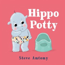 Hippo Potty: A First Book About Potty Training