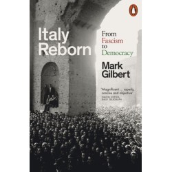 Italy Reborn: From Fascism to Democracy