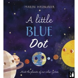 A Little Blue Dot: A fact-packed story about the planets of our solar system as told by Earth for young children (4 to 8)