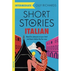 Short Stories in Italian  for Intermediate Learners: Read for pleasure at your level, expand your vocabulary and learn Italian the fun way!