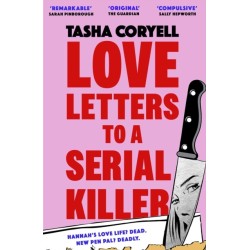 Love Letters to a Serial Killer: Cosmo's Thriller of the Year 2024 –  ‘dark, witty and so original’ (Sarah Pinborough)