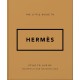The Little Guide to Hermes: Style to Live By
