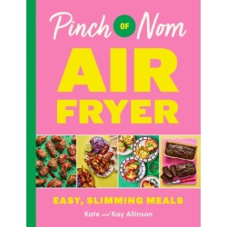 Pinch of Nom Air Fryer: Easy, Slimming Meals