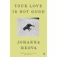 Your Love Is Not Good paperback