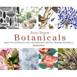 Just Draw Botanicals: Beautiful Botanical Art, Contemporary Artists, Modern Materials