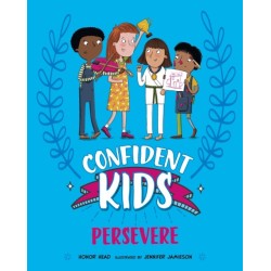 Confident Kids!: Persevere