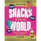 Lonely Planet Kids Snacks Around the World: Tasty Treats and Fun Eats from Everywhere!