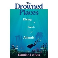 The Drowned Places: Diving in Search of Atlantis