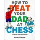 How to Beat Your Dad at Chess