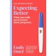 Expecting Better: Why the Conventional Pregnancy Wisdom is Wrong and What You Really Need to Know