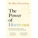 The Power of Hormones: The new science of how hormones shape every aspect of our lives
