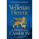 The Venetian Heretic: 'The Master of Historical Fiction' Sunday Times