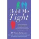 Hold Me Tight: Your Guide to the Most Successful Approach to Building Loving Relationships