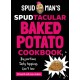 Spud Man's Spudtacular Baked Potato Cookbook