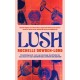 Lush: Shortlisted for the Nero Book Award for Debut Fiction