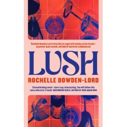 Lush: Shortlisted for the Nero Book Award for Debut Fiction