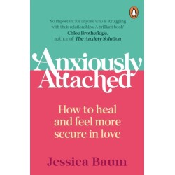 Anxiously Attached: How to heal and feel more secure in love