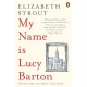 My Name Is Lucy Barton: From the Pulitzer Prize-winning author of Olive Kitteridge